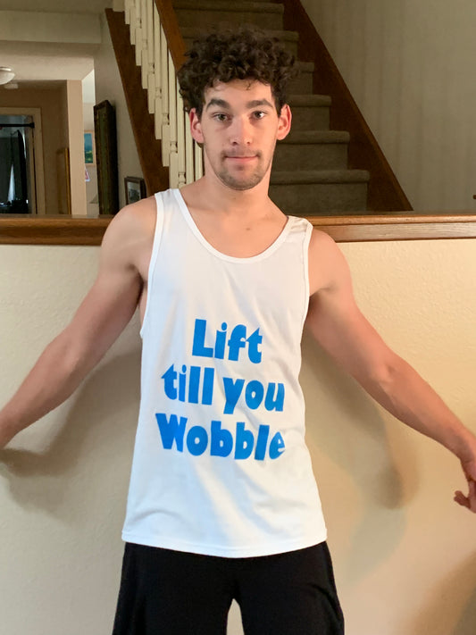 White Lift till you Wobble Tank